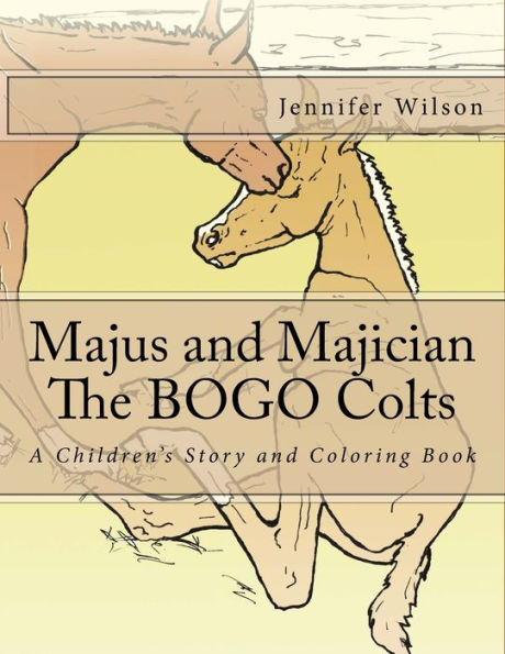 Majus And Majician, The Bogo Colts: A Children's Story And Coloring Book