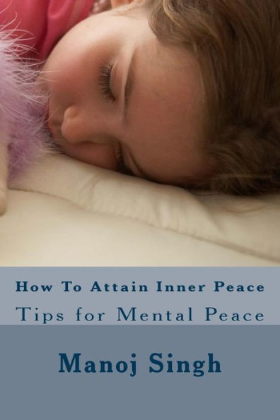 How To Attain Inner Peace: Tips For Mental Peace
