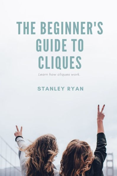 The Beginners Guide To Cliques