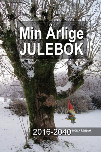 Min ?rlige Julebok 2016-2040 Norsk Utgave (Norwegian Edition)