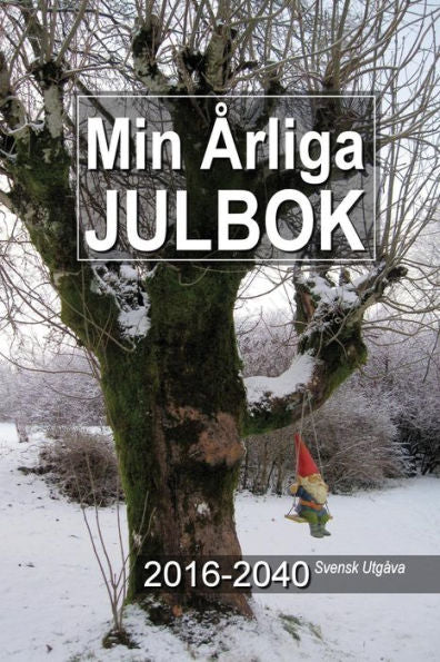 Min ?rliga Julbok 2016-2040 Svensk Utg?va (Swedish Edition)
