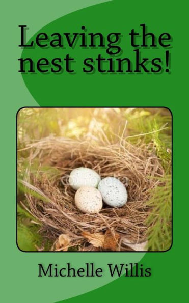 Leaving The Nest Stinks!