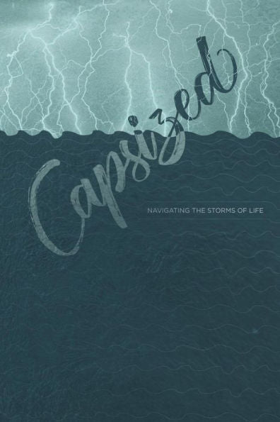 Capsized: Navigating The Storms Of Life