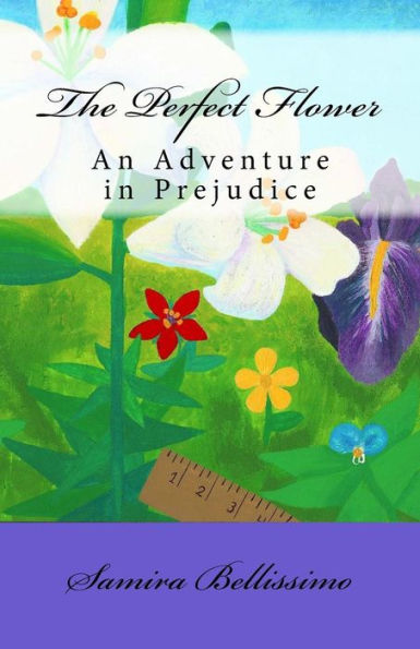 The Perfect Flower: An Adventure In Prejudice