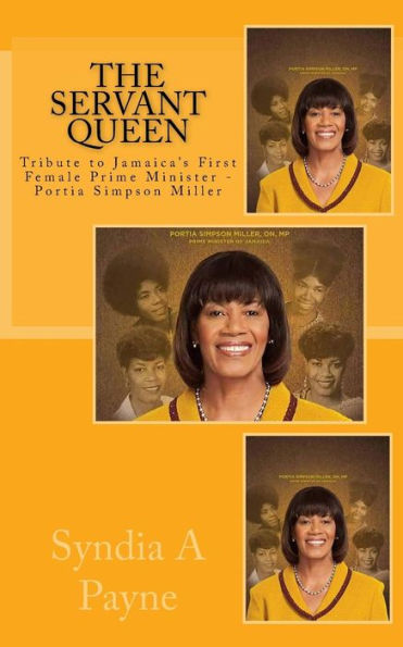 The Servant Queen: Tribute To Jamaica's First Female Prime Minister - Portia Simpson Miller (Conversation With Generations) (Volume 2)