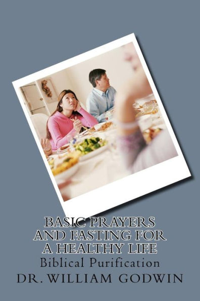 Basic Prayers And Fasting For A Healthy Life: Biblical Purification