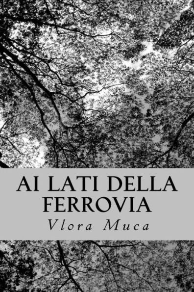 Ai Lati Della Ferrovia: Poesie (Italian Edition)