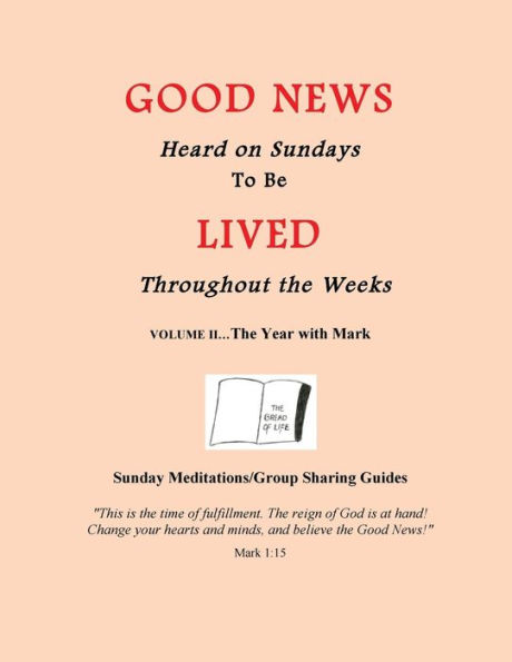 The Year With Mark: Good News Heard On Sundays To Be Lived Throughout The Weeks (Good News For Our Days)