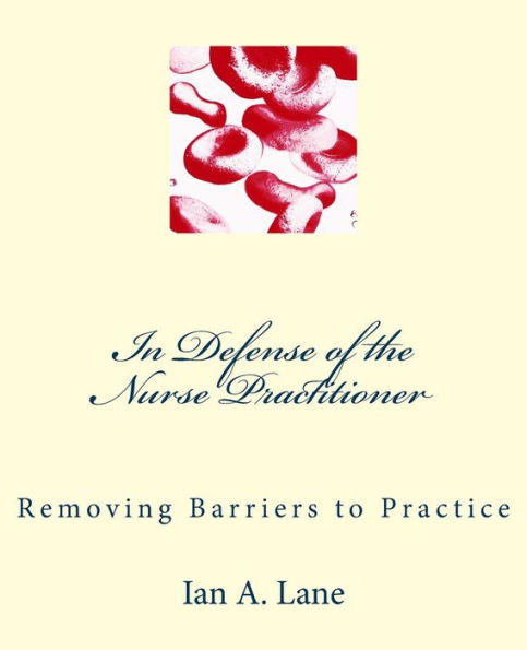 In Defense Of The Nurse Practitioner: Removing Barriers To Practice