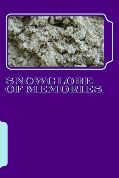 Snowglobe Of Memories - 9781537627175