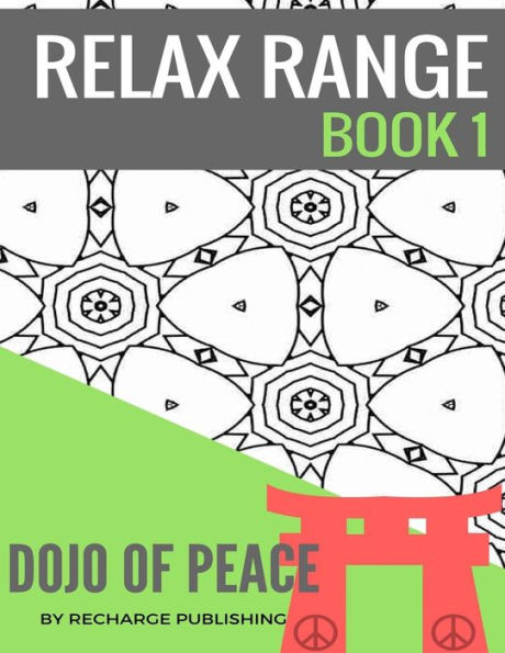 Adult Colouring Book: Doodle Pad - Relax Range Book 1: Stress Relief Adult Colouring Book - Dojo Of Peace!