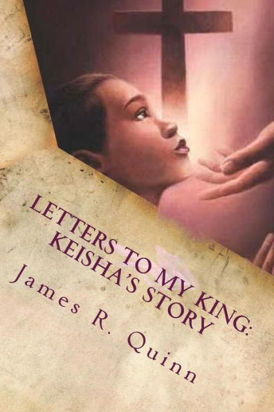 Letters To My King: Keisha's Story