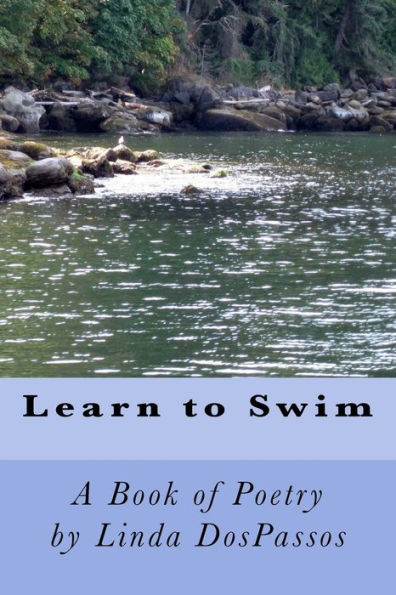 Learn To Swim: A Book Of Poetry