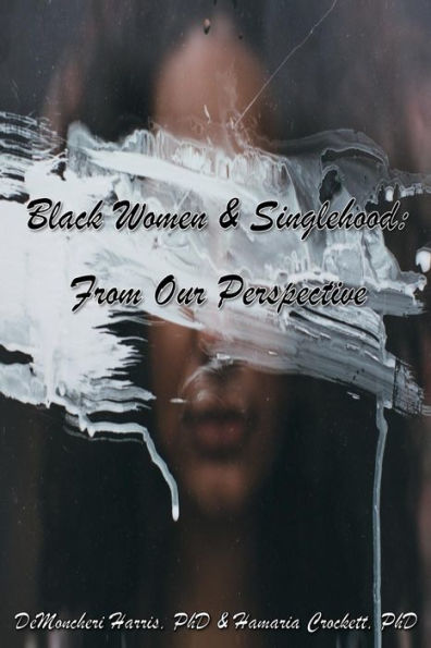 Black Women And Singlehood: From Our Perspective