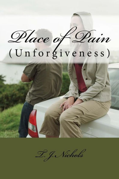 Place Of Pain: (Unforgiveness)