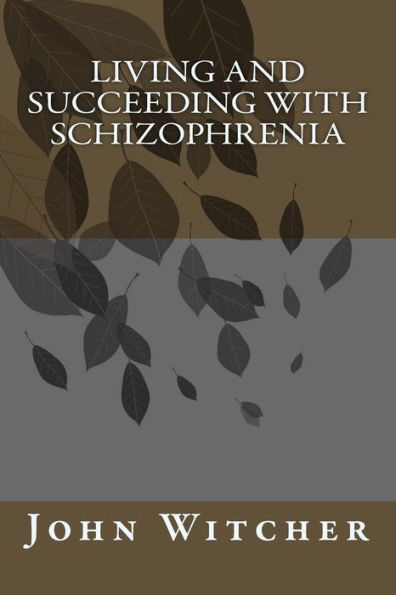 Living And Succeeding With Schizophrenia