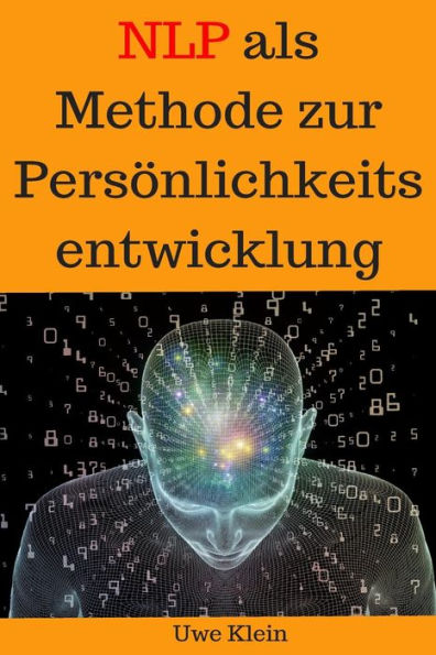 Neuro-Linguistisches Programmieren Als Methode Zur Personlichkeitsentwicklung (German Edition)