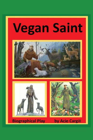 Vegan Saint: A Play In 3 Acts