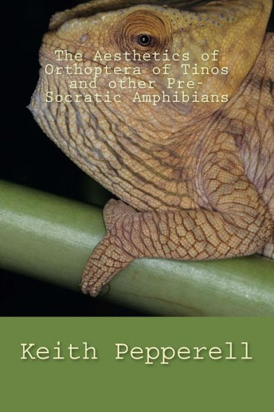 The Aesthetics Of Orthoptera Of Tinos And Other Pre-Socratic Amphibians