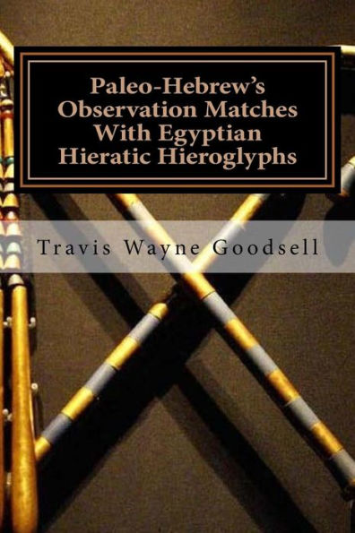 Paleo-Hebrew's Observation Matches With Egyptian Hieratic Hieroglyphs (Paleo-Hebrew's Scientific Observation Series)