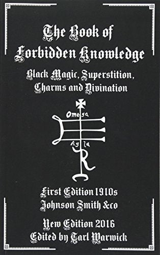 The Book Of Furbidden Knowledge: Black Magic, Superstition, Charms, And Divination - 9781537712185
