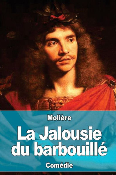 La Jalousie Du Barbouillé (French Edition) - 9781537718460