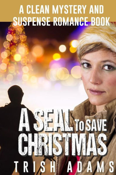 Mystery And Suspense: A Seal To Save Christmas