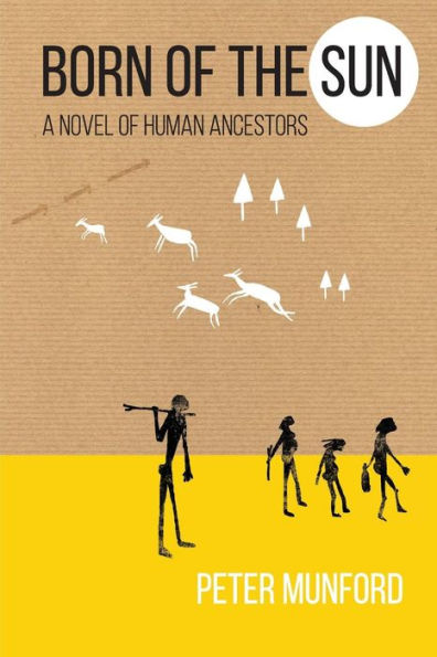 Born Of The Sun: A Novel Of Human Ancestors