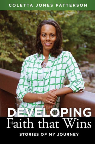 Developing Faith That Wins: Stories Of My Journey