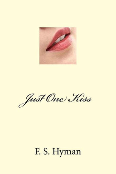 Just One Kiss - 9781537760766