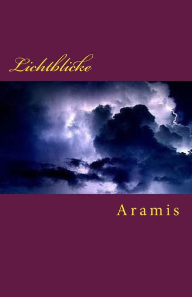 Lichtblicke: Hoffnungsfrohe Spirituelle Gedichte Einer Anderen Dimension (German Edition)