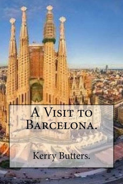 A Visit To Barcelona.