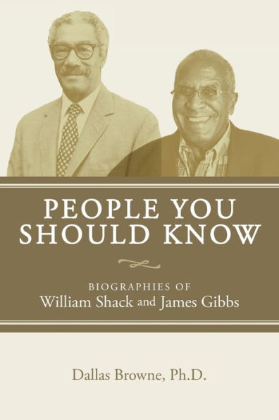 People You Should Know: Biographies Of William Shack And James Gibbs