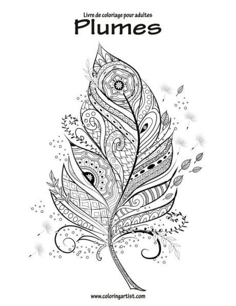 Livre De Coloriage Pour Adultes Plumes 1 (French Edition)