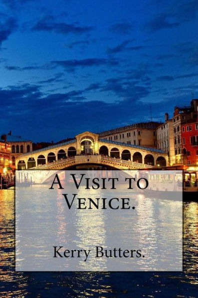 A Visit To Venice.