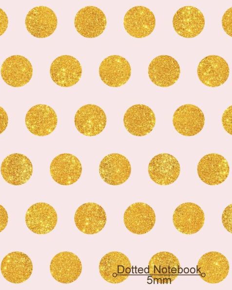 Dotted Notebook: Cream And Gold Dotted Cover: Dotted Journal, Planner, Work Book, Sketch Book, 5Mm Dot Grid Book For Daily Use, 8X10 Paperback