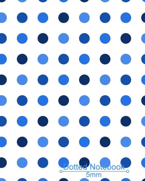 Dotted Notebook: Shades Of Blue & White Dotted Cover. Large Dotted Journal: Planner, Work Book, Sketch Book, Dotted Journal, 5Mm Dot Grid Book For Daily Use, 8X10 Paperback