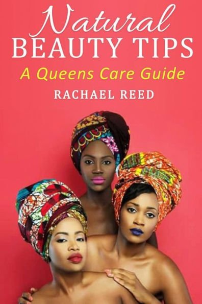 Natural Beauty Tips: A Queens Care Guide