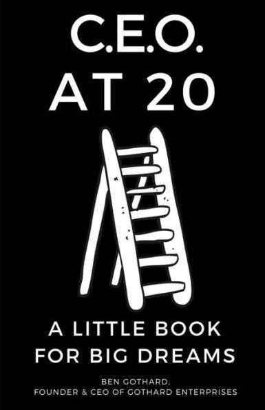 Ceo At 20: A Little Book For Big Dreams:
