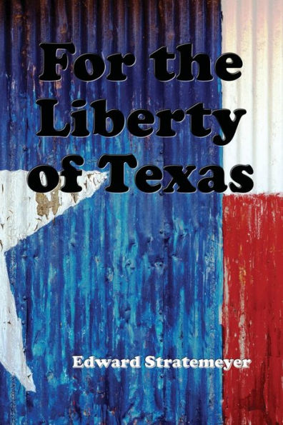 For The Liberty Of Texas - 9781538026168