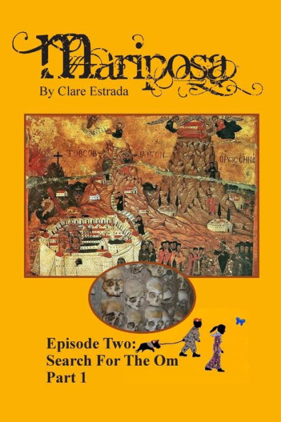 Mariposa, Episode Two: Search For The Om, Part 1: