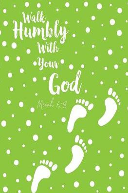 Walk Humbly With Your God: Bible Verse Quote Cover Composition Notebook Portable