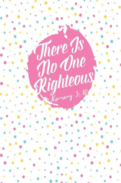 There Is No One Righteous: Bible Verse Quote Cover Composition Notebook Portable
