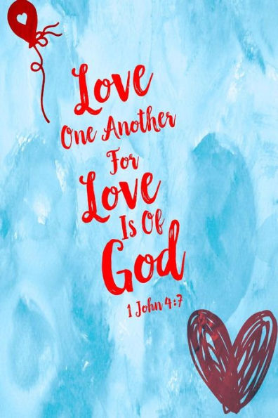 Love One Another, For Love Is Of God: Bible Verse Quote Cover Composition Notebook Portable