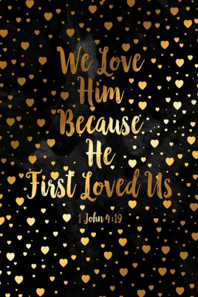We Love Him, Because He First Loved Us: Bible Verse Quote Cover Composition Notebook Portable