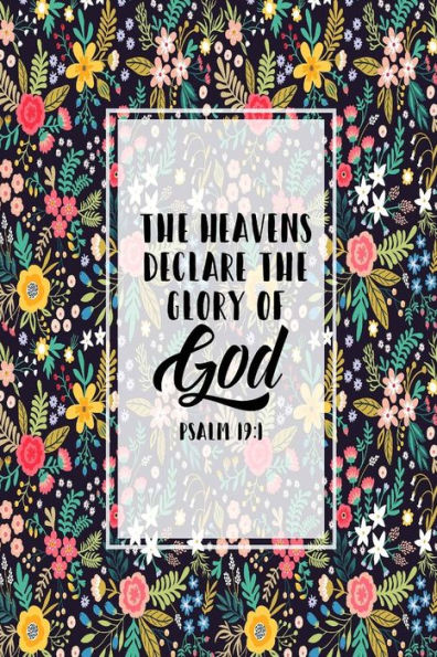 The Heavens Declare The Glory Of God: Bible Verse Quote Cover Composition Notebook Portable