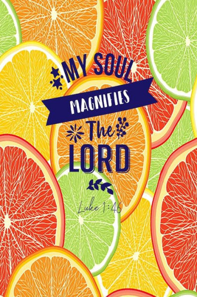 My Soul Magnifies The Lord: Bible Verse Quote Cover Composition Notebook Portable