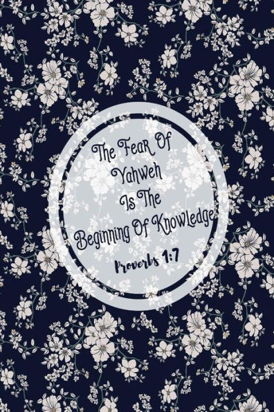 The Fear Of Yahweh Is The Beginning Of Knowledge: Bible Verse Quote Cover Composition Notebook Portable