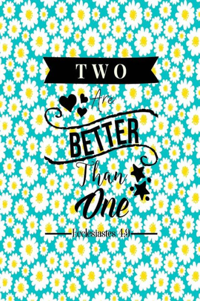 Two Are Better Than One: Bible Verse Quote Cover Composition Notebook Portable