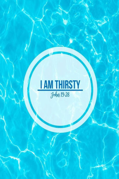 I Am Thirsty: Bible Verse Quote Cover Composition Notebook Portable